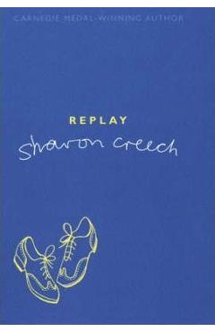 Replay – Sharon Creech Beletristica
