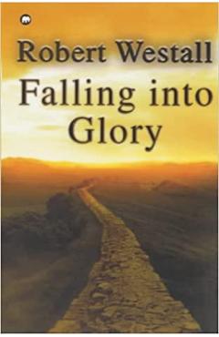 Falling into Glory – Robert Westall Beletristica imagine 2022