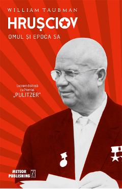 Hrusciov. Omul si epoca sa - William Taubman