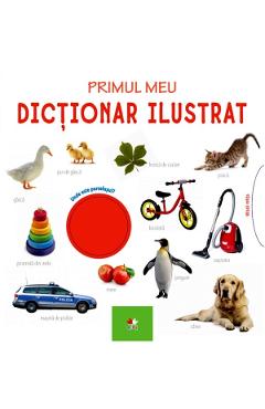 Primul meu dictionar ilustrat. Bebe invata