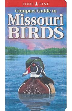 Compact Guide to Missouri Birds - Michael Roedel