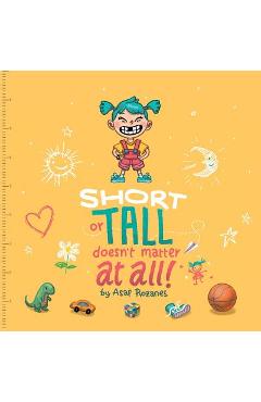 Short Or Tall Doesn\'t Matter At All: (Childrens books about Bullying/Friendship/Being Different/Kindness Picture Books, Preschool Books, Ages 3 5, Bab - Asaf Rozanes