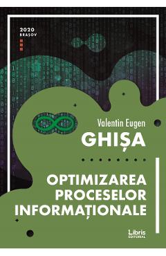 Optimizarea proceselor informationale - Valentin Eugen Ghisa
