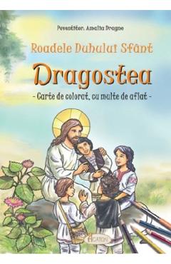 Roadele Duhului Sfant Vol.10: Dragostea - Amalia Dragne