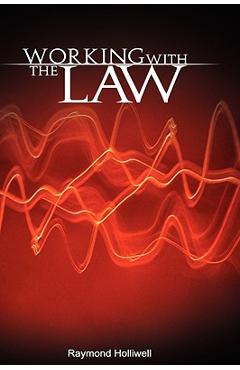 Working with the Law - Raymond Holliwell
