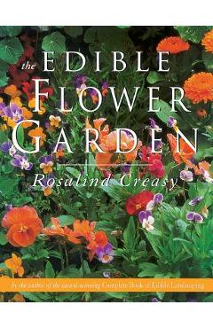 The Edible Flower Garden - Rosalind Creasy