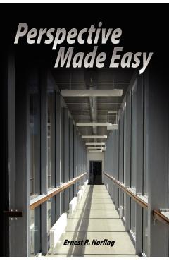 Perspective Made Easy - Ernest R. Norling