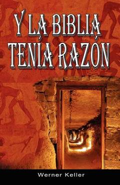 Y La Biblia Tenia Razon (Coleccion de la Biblia de Israel) - Werner Keller