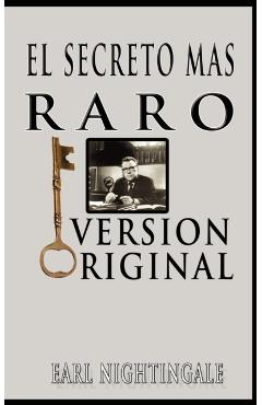 El Secreto Mas Raro (The Strangest Secret) - Earl Nightingale