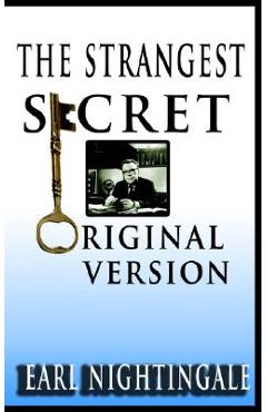 Earl Nightingale\'s The Strangest Secret - Earl Nightingale