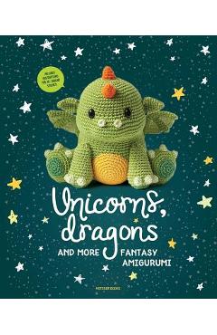 Unicorns, Dragons and More Fantasy Amigurumi: Bring 14 Magical Characters to Life! - Amigurumipatterns Net