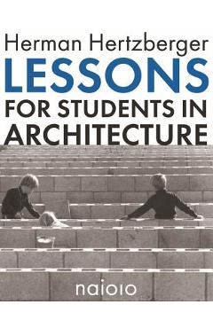Lessons for Students in Architecture - Herman Hertzberger