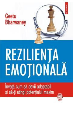 Rezilienta emotionala – Geetu Bharwaney De La Libris.ro Carti Dezvoltare Personala 2023-09-27