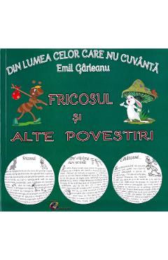 Din lumea celor care nu cuvanta. Fricosul si alte povestiri - Emil Garleanu