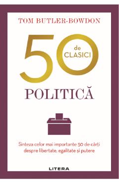 50 de clasici. Politica - Tom Butler Bowdon