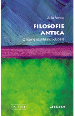 Filosofie Antica. O Foarte Scurta Introducere - Julia Annas