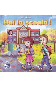 Hai la scoala! - Vali Slavu