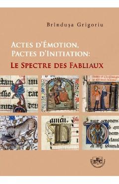 Actes d’emotion. Pactes d’initiation: le spectre des fabliaux – Brindusa Grigoriu Actes