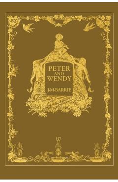Peter and Wendy or Peter Pan (Wisehouse Classics Anniversary Edition of 1911 - with 13 original illustrations) - James Matthew Barrie