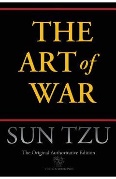 The Art of War (Chiron Academic Press - The Original Authoritative Edition) - Sun Tzu
