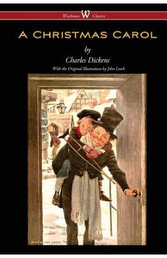 A Christmas Carol (Wisehouse Classics - with original illustrations) - Charles Dickens