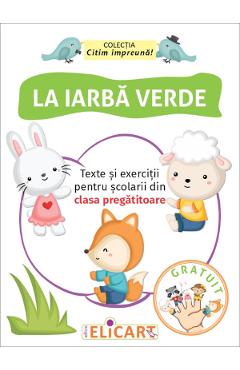 La iarba verde. Texte si exercitii pentru scolarii din clasa pregatitoare