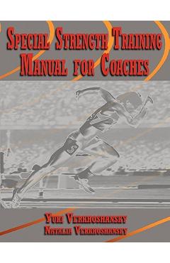 Special Strength Training: Manual for Coaches - Yuri Verkhoshansky