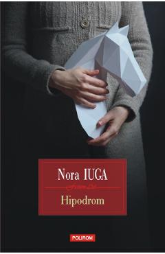 Hipodrom - Nora Iuga