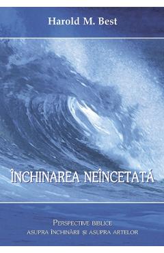 Inchinarea neincetata - Harold M. Best