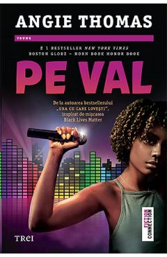 Pe val - Angie Thomas