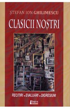 Clasicii nostri - Stefan Ion Ghilimescu