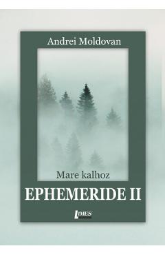 Ephemeride II. Mare kalhoz - Andrei Moldovan