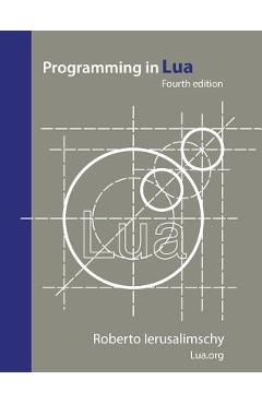 Programming in Lua, fourth edition - Roberto Ierusalimschy