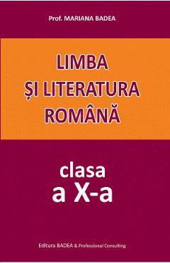 Limba si literatura romana - Clasa 10 - Mariana Badea