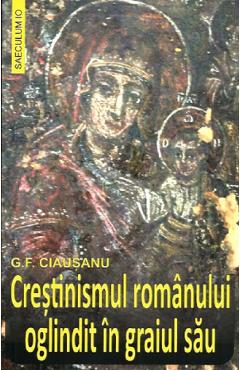 Crestinismul romanului oglindit in graiul sau – G.F. Ciausanu carte imagine 2022