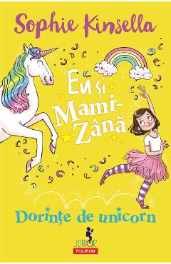 eBook Eu si Mami-Zana. Dorinte de unicorn - Sophie Kinsella