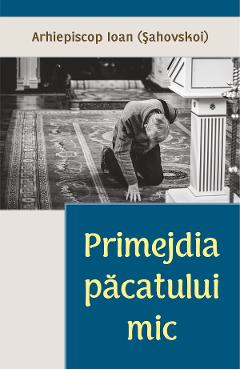 Primejdia pacatului mic - Arhiepiscop Ioan Sahovskoi - EGUMENITA