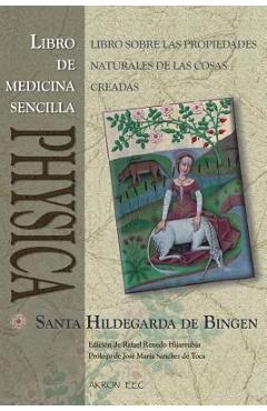Physica. Libro de Medicina Sencilla: Subtilitatum Diversarum Naturarum Creaturarum I. Liber Simplicis Medicinae - Rafael Renedo Hijarrubia