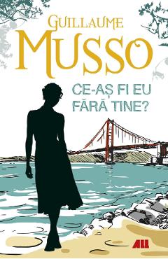 Ce-as fi eu fara tine? - Guillaume Musso