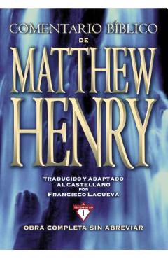 Comentario B�blico Matthew Henry: Obra Completa Sin Abreviar - 13 Tomos En 1 - Matthew Henry