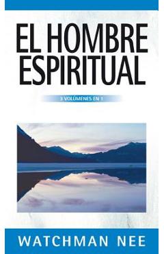 El Hombre Espiritual - 3 Vol�menes En 1 - Watchman Nee