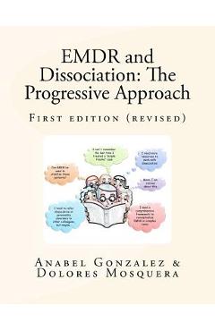 EMDR and Dissociation: The Progressive Approach - Dolores Mosquera