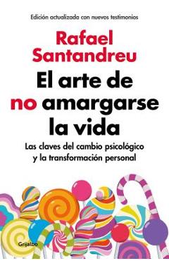 El Arte de No Amargarse La Vida / The Art of Not Be Resentful - Rafael Santandreu