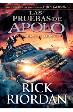 La tumba del tirano = the tyrant's tomb - rick riordan