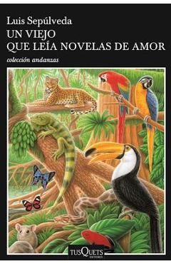 Un Viejo Que Leaa Novelas de Amor - Luis Sepulveda