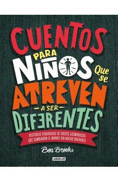 Cuentos Para Ni�os Que Se Atreven A Ser Diferentes = Stories for Boys Who Dare to Be Different - Ben Brooks