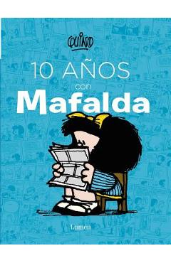 10 A�os Con Mafalda / 10 Years with Mafalda - Quino