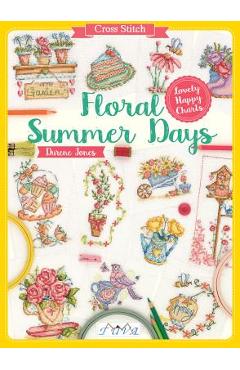 Cross Stitch: Floral Summer Days - Durene Jones