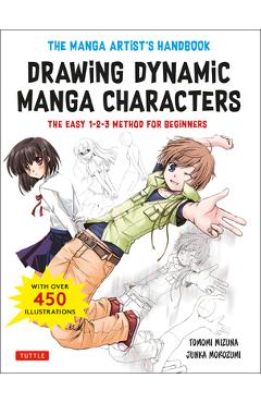 The Manga Artist's Handbook: Drawing Dynamic Manga Characters: The Easy 1-2-3 Method for Beginners