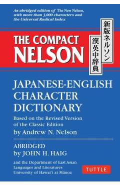 The Compact Nelson Japanese-English Character Dictionary - John H. Haig